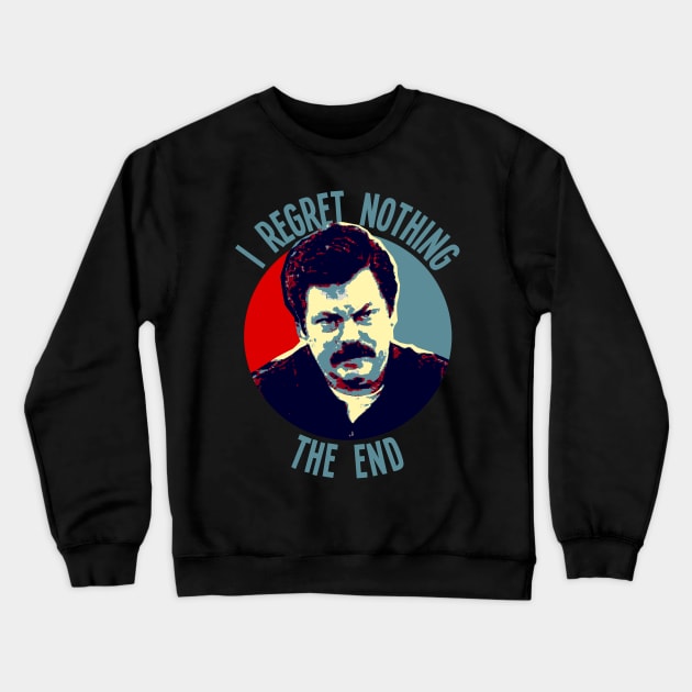 I Regret Nothing. The End. Crewneck Sweatshirt by OcaSign